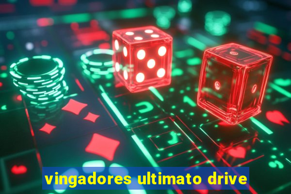 vingadores ultimato drive